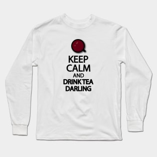 Keep calm and drink tea darling Long Sleeve T-Shirt